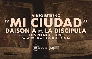 Daison A ft. La Discipula - Mi Ciudad (VIDEO OFICIAL HD)